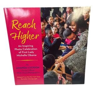 2018 Reach Higher by Amada Lucidon Inspiring Michelle Obama Photo Paperback Book